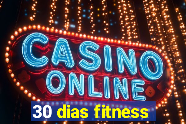 30 dias fitness