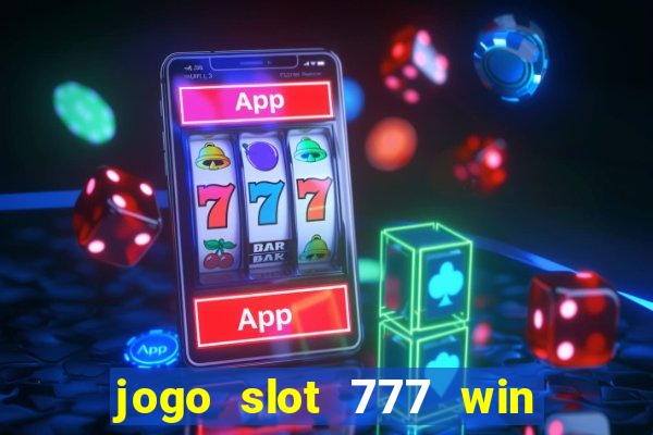 jogo slot 777 win paga mesmo