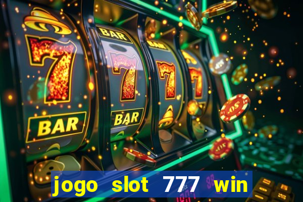 jogo slot 777 win paga mesmo