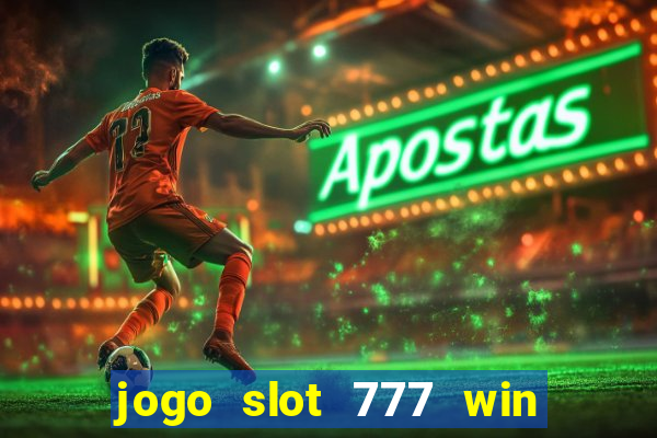 jogo slot 777 win paga mesmo