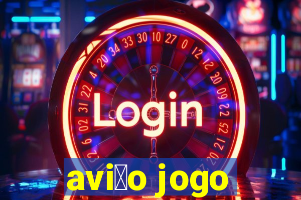 avi茫o jogo