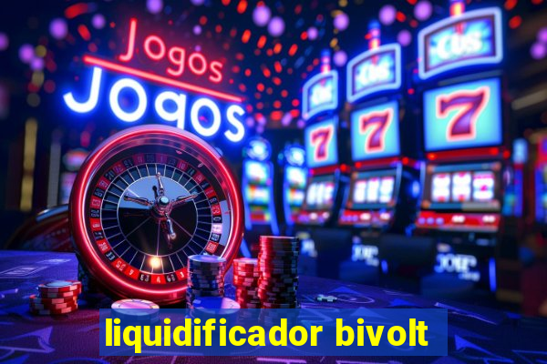 liquidificador bivolt