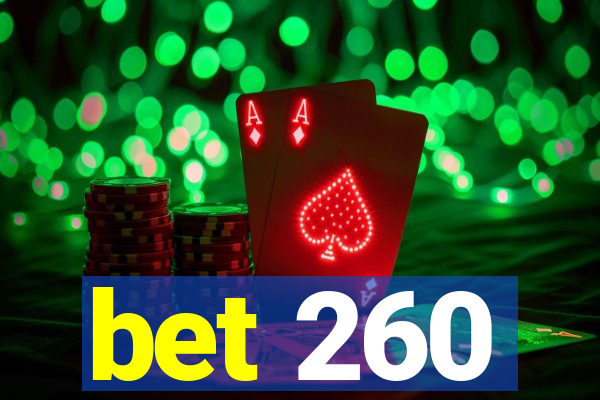 bet 260