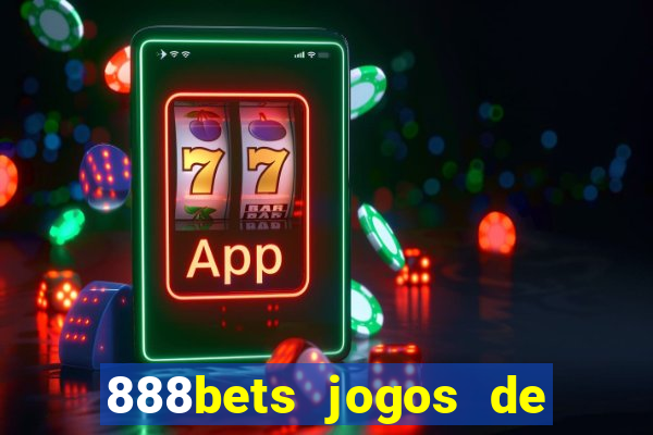 888bets jogos de hoje apostas