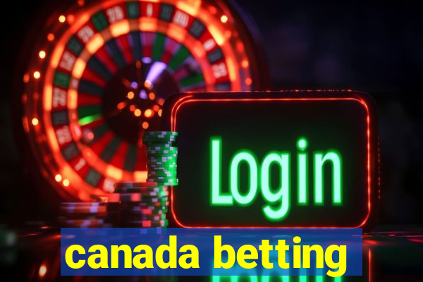 canada betting