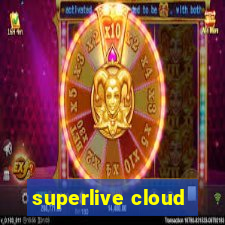 superlive cloud