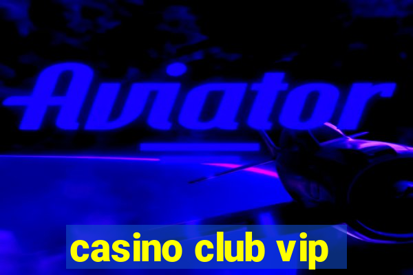 casino club vip