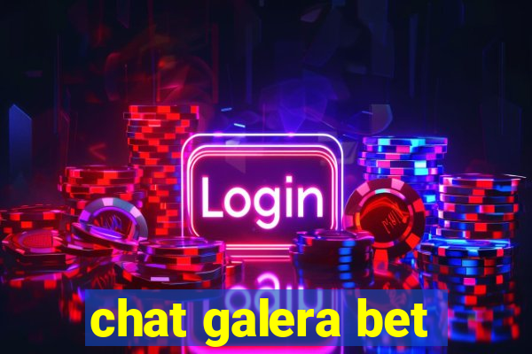 chat galera bet