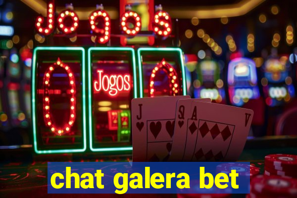 chat galera bet