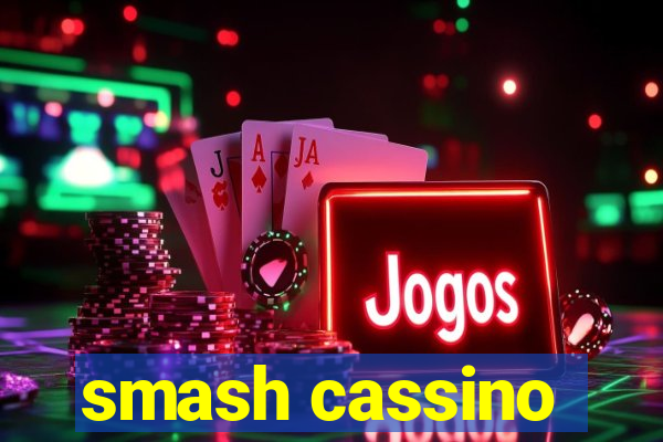 smash cassino