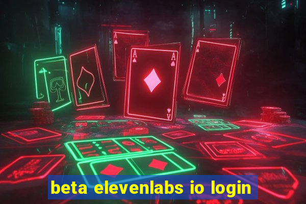 beta elevenlabs io login