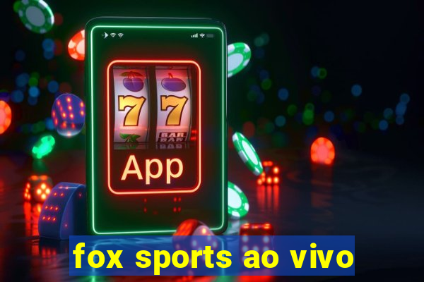 fox sports ao vivo