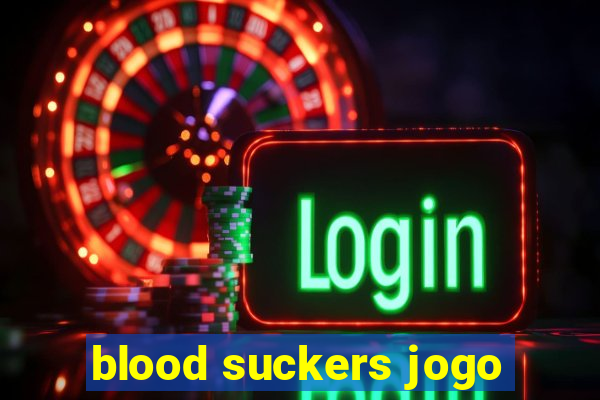 blood suckers jogo