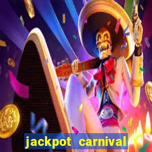 jackpot carnival slot jiló