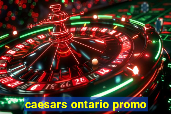 caesars ontario promo