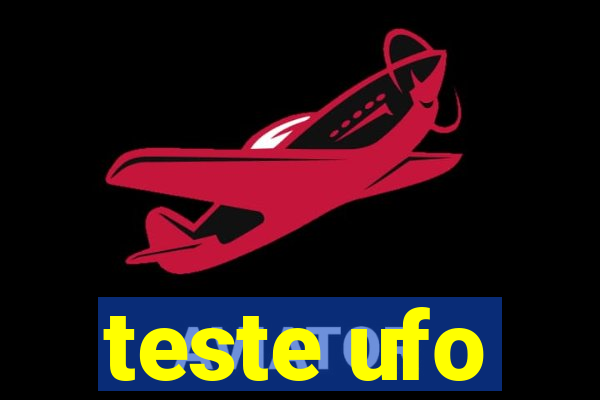 teste ufo