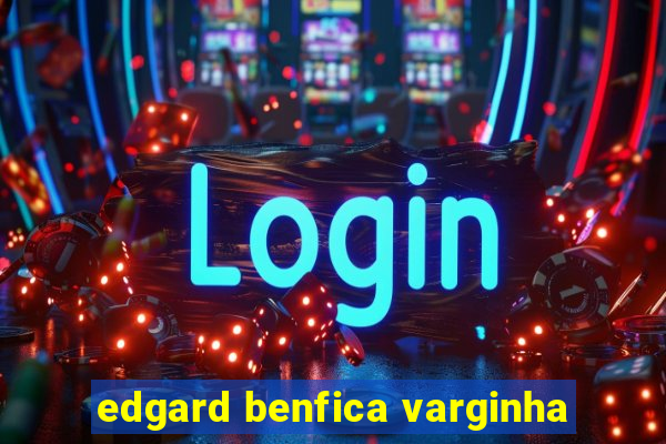 edgard benfica varginha