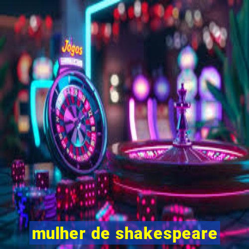 mulher de shakespeare