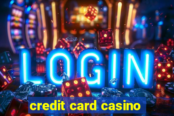 credit card casino