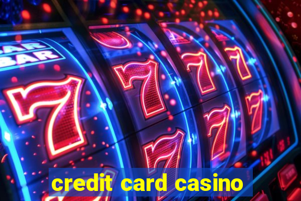 credit card casino