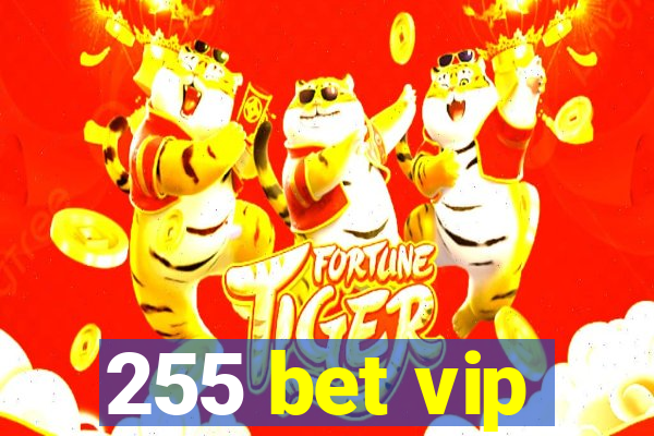 255 bet vip