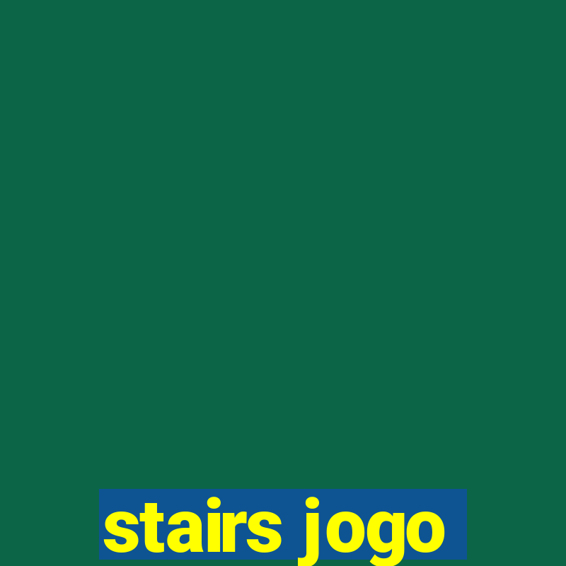 stairs jogo