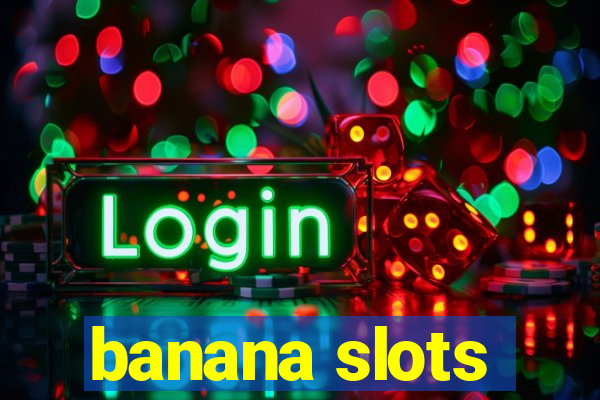 banana slots