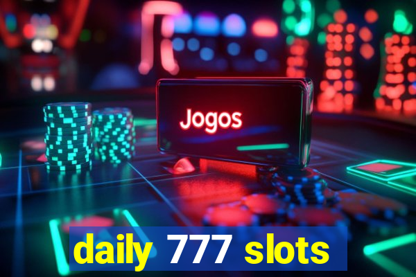 daily 777 slots