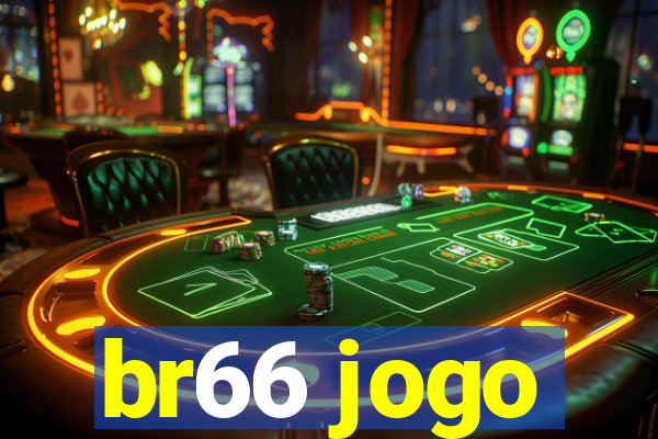 br66 jogo