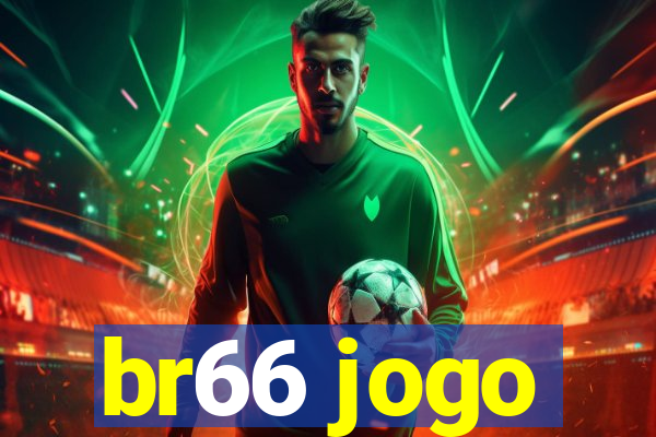 br66 jogo