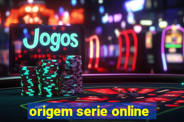 origem serie online