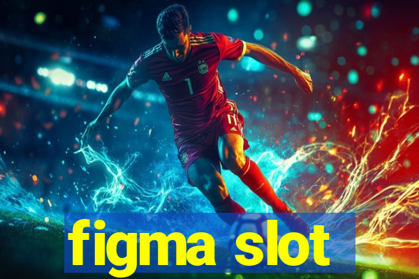 figma slot