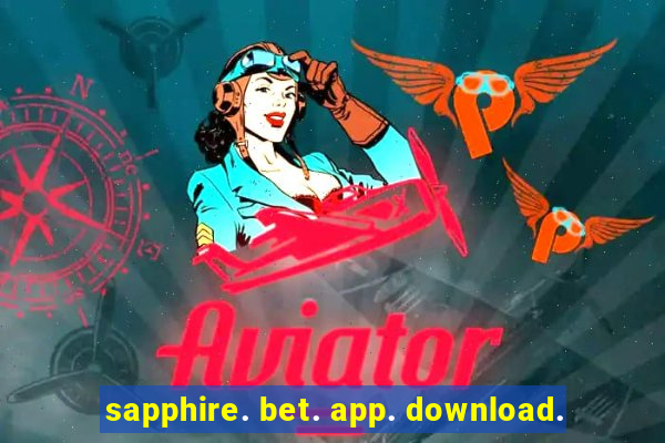 sapphire. bet. app. download.