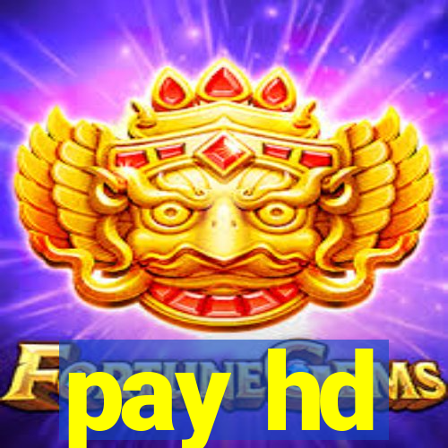 pay hd