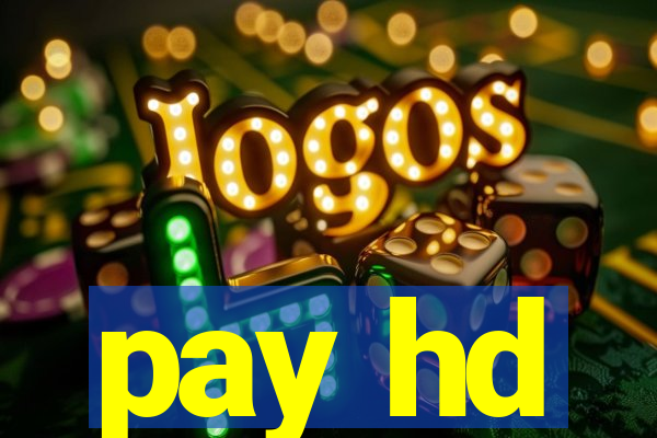 pay hd