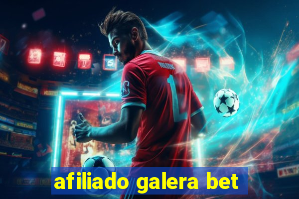 afiliado galera bet