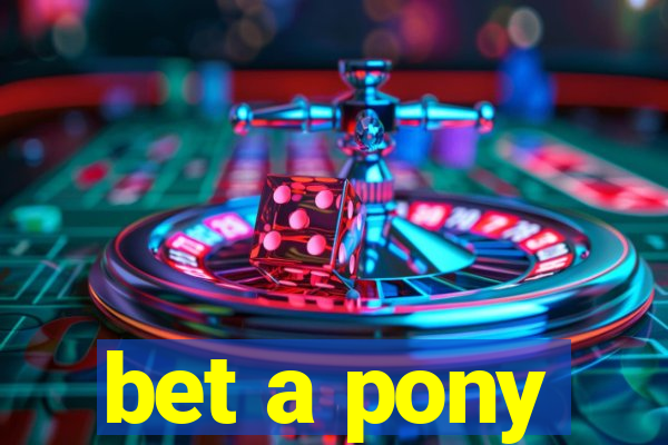 bet a pony