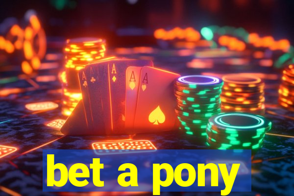 bet a pony