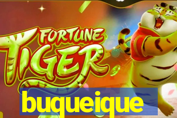 buqueique