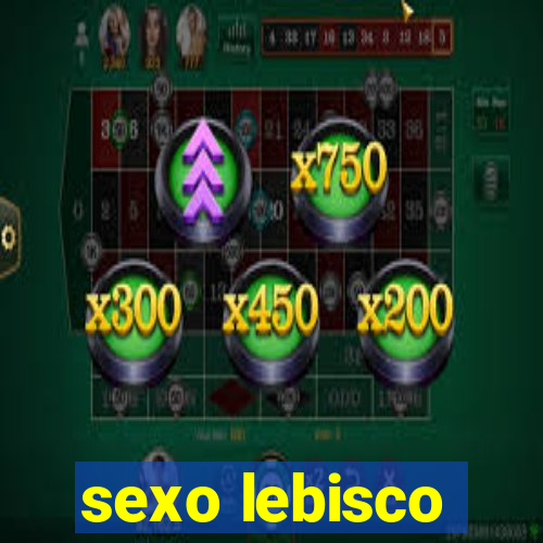 sexo lebisco