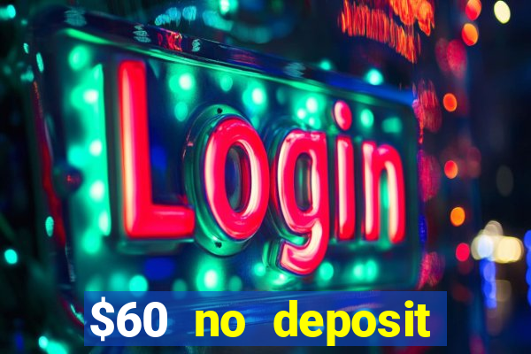 $60 no deposit bonus casino