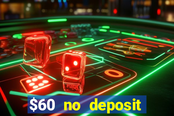 $60 no deposit bonus casino