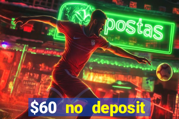 $60 no deposit bonus casino