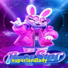 superlandlady – ganhar dinheiro paga jogando