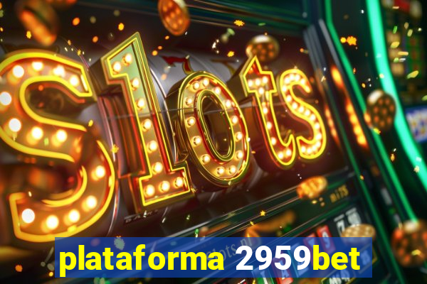 plataforma 2959bet