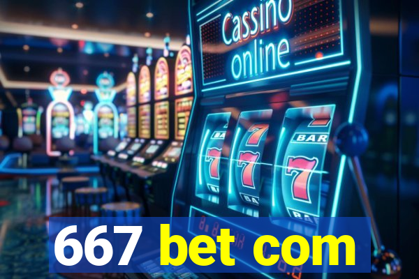 667 bet com