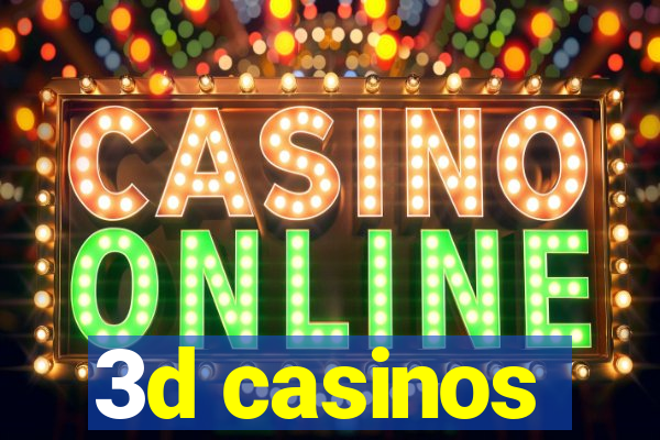 3d casinos