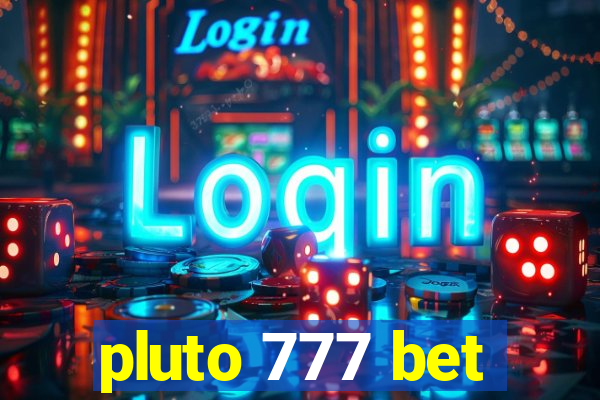 pluto 777 bet