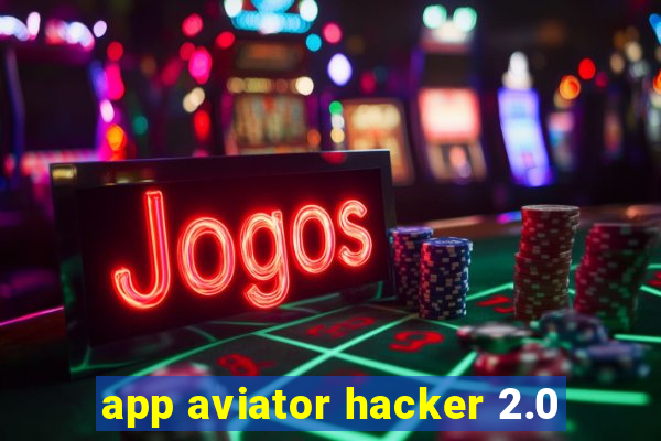 app aviator hacker 2.0