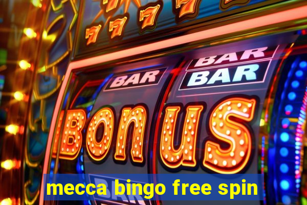 mecca bingo free spin